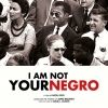 Poster for I Am Not Your Negro